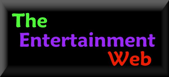 Click HERE to enter The Entertainment Web